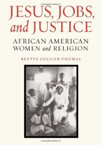 Jesus, Jobs, and Justice: African-American Women and Religion